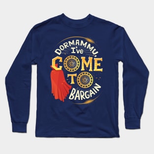 I've come to bargain Long Sleeve T-Shirt